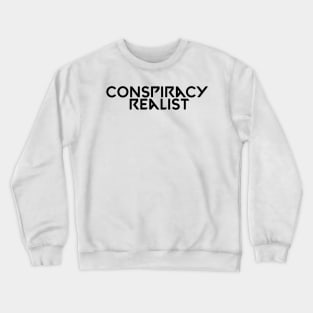 Conspiracy realist Crewneck Sweatshirt